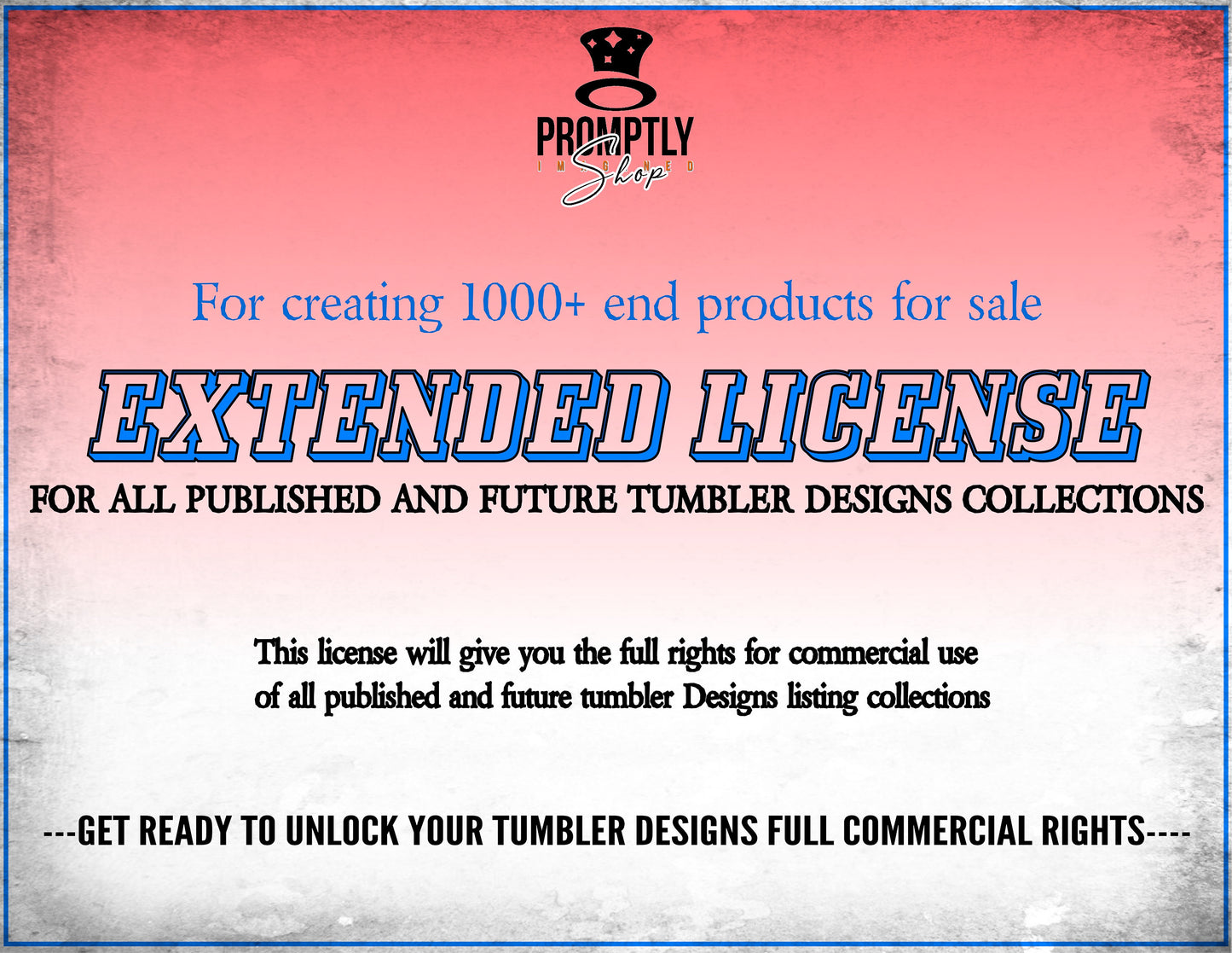 Extended License All Tumbler design Collections - For all published or future tumbler design Collections